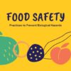 Guarding Your Plate: Understanding and Preventing Biological Hazards in Food