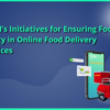 FSSAI’s Directive to e-commerce FBO’s: Ensure Separate Delivery of Food and Non-Food Items