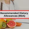 That % RDA on Your Food Pack: Do You Really Know What It Means?